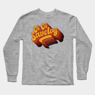 Oi Oi Saveloy, English slang Long Sleeve T-Shirt